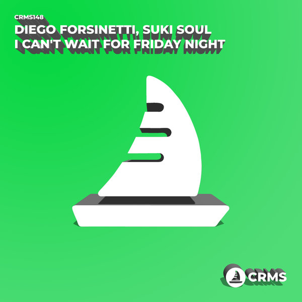 Diego Forsinetti, Suki Soul - I Can't Wait For Friday Night [CRMS148]